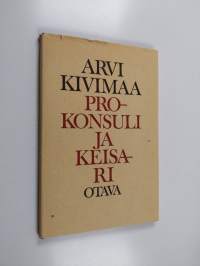 Prokonsuli ja keisari : neljä runosarjaa