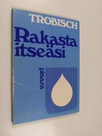 Rakasta itseäsi : itsensä hyväksymisestä ja masennuksesta