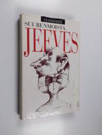 Suurenmoista, Jeeves!