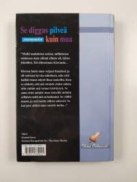 Se diggas pilveä enemmän kuin mua