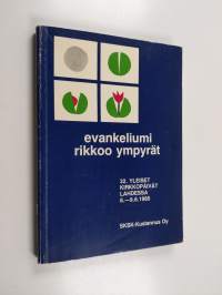 Evankeliumi rikkoo ympyrät : 32. yleiset kirkkopäivät Lahdessa 6.-9.6.1985