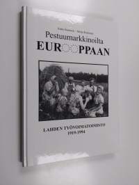 Pestuumarkkinoilta Eurooppaan : Lahden työvoimatoimisto 1919-1994