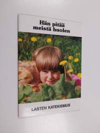 Hän pitää meistä huolen : lasten katekismus