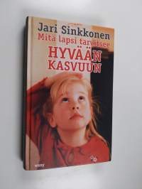 Mitä lapsi tarvitsee hyvään kasvuun (signeerattu)