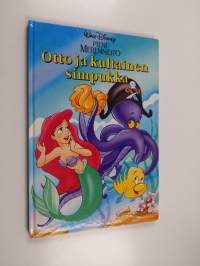 Pieni merenneito : Otto ja kultainen simpukka : Disneyn satulukemisto