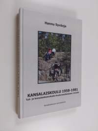 Kansalaiskoulu 1958-1981 : työ- ja kansalaiskasvatusta koulunuudistuksen rinnalla (signeerattu)