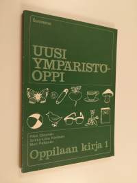 Uusi ympäristöoppi - Oppilaan kirja 1