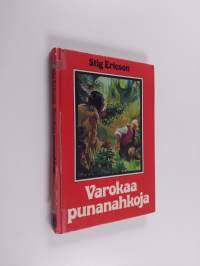 Varokaa punanahkoja!