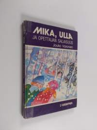 Mika, Ulla ja opettajan salaisuus