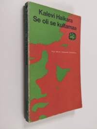 Se oli kultamaa : Veijo Meren romaanien tarkastelua