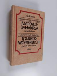 Saksalais-suomalais-saksalainen matkailusanakirja ja mini-kieliopas = Deutsch-finnisch-deutsches Touristik-Wörterbuch mit Mini-Sprachfuhrer