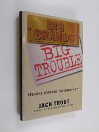 Big brands big trouble : lessons learned the hard way
