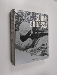 Suomi sodassa : talvi- ja jatkosodan tärkeät päivät