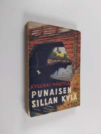 Punaisen sillan kylä : ihmiskuvia (signeerattu, tekijän omiste)