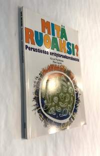 Mitä Ruoaksi?: Perustietoa erityisruokavaliosta.