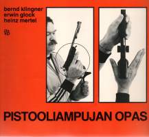 Pistooliampujan opas  -Perustiedot, asennot, tekniikka