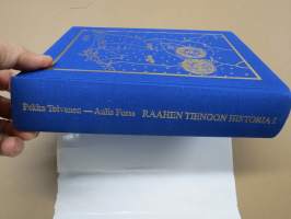 Raahen tienoon historia 1 - Salon emäpitäjän ja Raahen kaupungin historia esihistoriasta isonvihan loppuun