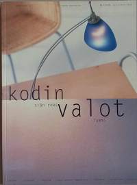 Kodin valot. (valaistus, valosuunnittelu, valaisimet, ulkovalaistus, sisävalaistus)