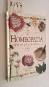 Homeopatia pähkinänkuoressa - Pieni käytännön opas