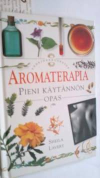 Aromaterapia : pieni käytännön opas