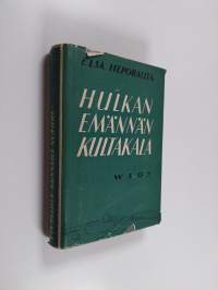 Hulkan emännän kultakala : arkinen romaani pulakauden alkuajoilta (signeerattu, tekijän omiste)