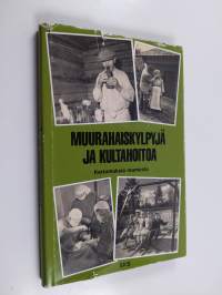 Muurahaiskylpyjä ja kultahoitoa