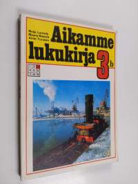 Aikamme lukukirja 3b : 3. luokan kevätlukukausi