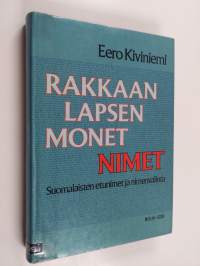 Rakkaan lapsen monet nimet : suomalaisten etunimet ja nimenvalinta