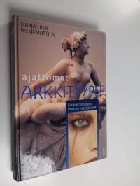 Ajattomat arkkityypit : Kreikan mytologian merkitys nykyihmiselle