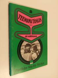 Teemana tänään 2, Oi rakkaus (signeerattu, tekijän omiste)