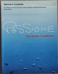 Passione - The Italian Cookbook. (Kokkaus, italialainen keittiö)
