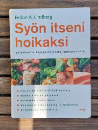Syön itseni hoikaksi - solakkuutta tasapainoisesta ruokavaliosta.  (Dieetti, laihduttaminen, tasapainoinen ruokavalio, hyvinvointi)