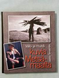 Valo- ja muistikuvia Metsämaalta [ Metsämaa Loimaa]