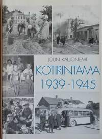 Kotirintama 1939-1945. (Sotahistoria, kuvateokset, siviilirintama)