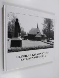 Heinolan kirkonkylän valokuvahistoria (signeerattu, tekijän omiste)
