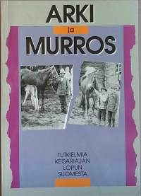 Arki ja murros -  Tutkielma keisarinajan lopun Suomesta.  (Yhteiskunta, Suomen historia)