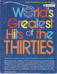 World`s Greatest Hits of the Thirties  -Piano / Vocal &amp; guitar. 40 songs