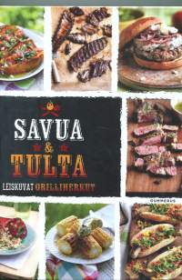 Savua &amp; tulta : leiskuvat grilliherkut