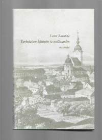 Turkulaisen käsityön ja teollisuuden vaiheitaRaustela, Lasse ,Turun käsi- ja pienteollisuusyhdistys 1968.