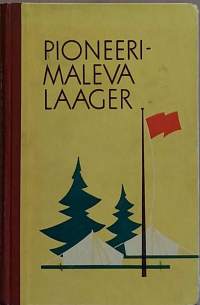 Pioneerimaleva laager.  (Partiotoiminta, partiolaisen käsikirja, Viro, Eesti, 60-luku)