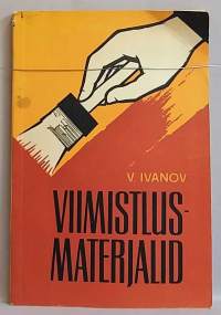 Viimistlusmaterjalid.  (Maalausopas, maalarin reseptit, 60-luku)