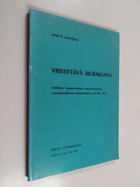 Viestittävä seurakunta : tutkimus tamperelaisten asennoitumisesta seurakunnalliseen tiedottamiseen talvella 1972