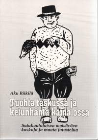 Tuohta taskussa ja ketunhäntä kainalossa