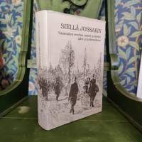 Siellä jossakin -  Vammalan seudun naiset ja miehet talvi- ja jatkosodassa