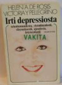 Irti depressiosta tehottomuudesta,yksinäisyydestä,väsymyksestä ujoudesta.ärtyisyydestä