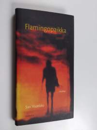 Flamingopaikka : novelleja