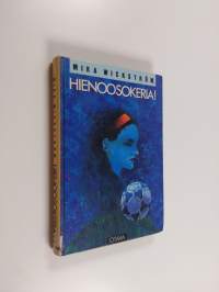 Hienoosokeria! : nuortenromaani