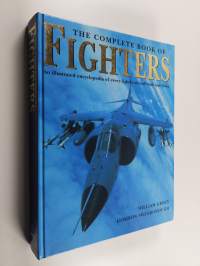 The complete book of fighters : an illustrated encyclopedia of every fighter aircraft built and flown