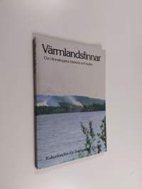 Värmlandsfinnar : om finnskogens historia och kultur