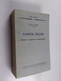 Sainte Église : Études et approches ecclésiologiques